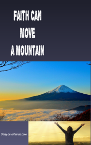 Faith can move a mountain