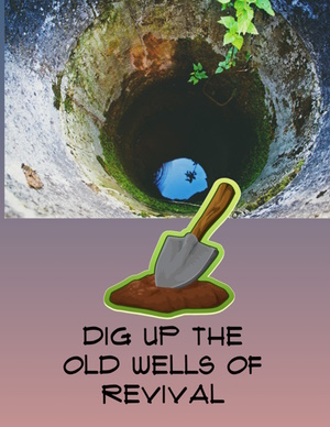 What Does It Mean to Dig Up the Old Wells of Revival?