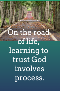 Learning to trust God is a process